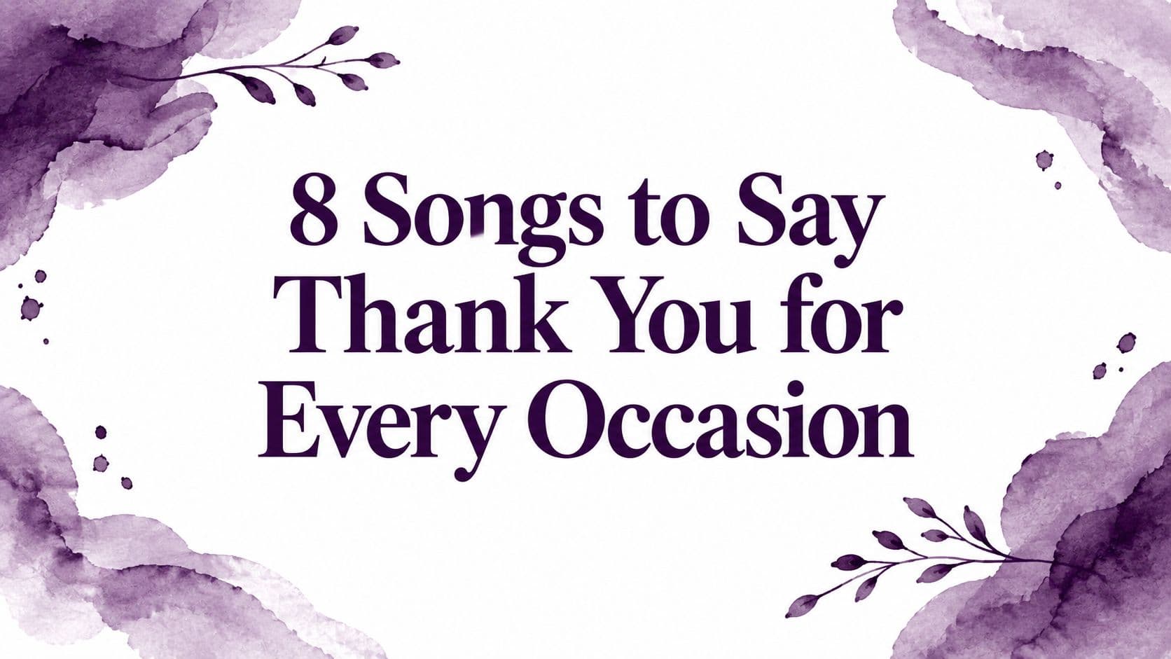 8 Songs to Say Thank You for Every Occasion